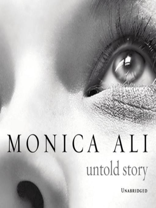 Title details for Untold Story by Monica Ali - Available
